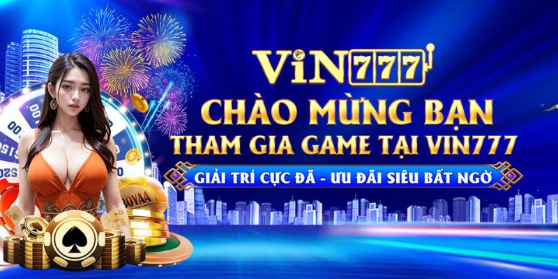 Những lý do anh em nên tham gia chơi tại Vin777