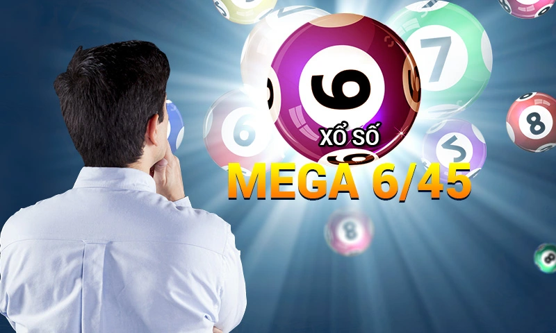 Khái quát chung về Xổ số Mega 6/45 là gì ?