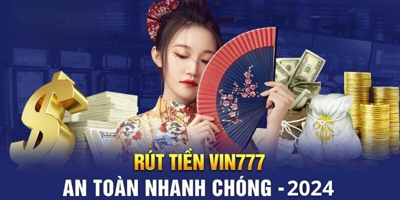 Vin777 – chơi hay rút tiền liền tay